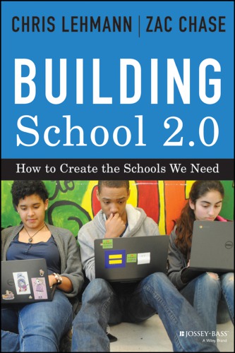 Building School 2.0: How to Create the Schools We Need