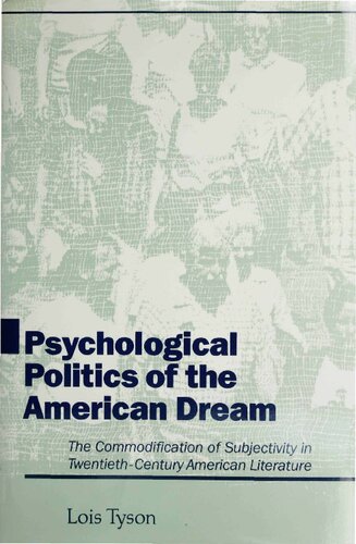 Psychological Politics of the American Dream: The Commodification of Subjectivity in Twentieth-Century American Literature