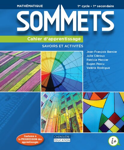 Sommets : mathématique, 1er cycle, 1re secondaire. Cahier d'apprentissage : savoirs et activités