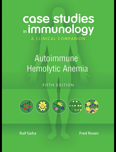 Case Studies in Immunology: Autoimmune Hemolytic Anemia: A Clinical Companion