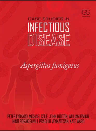 Case Studies in Infectious Disease: Aspergillus Fumigatus