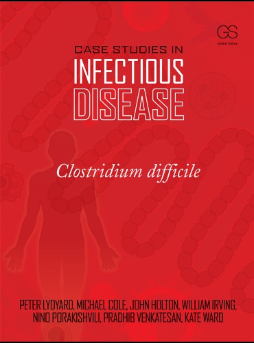 Case Studies in Infectious Disease: Clostridium Difficile