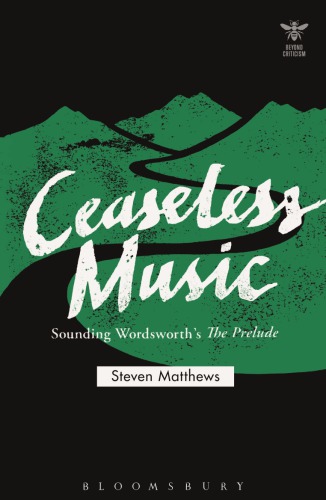 Ceaseless Music: Sounding Wordsworth’s The Prelude