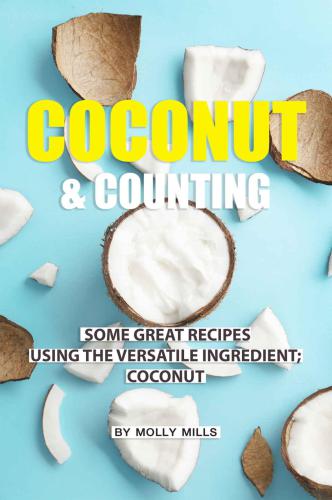 Coconut and Counting: Some Great Recipes Using the Versatile Ingredient; Coconut