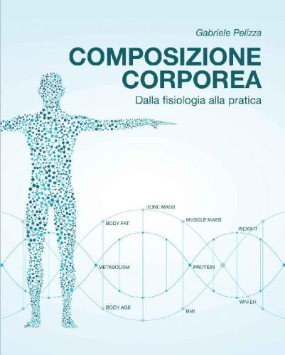 COMPOSIZIONE CORPOREA: Dalla fisiologia alla pratica