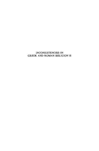 Inconsistencies in Greek and Roman Religion 2: Transition and Reversal in Myth and Ritual