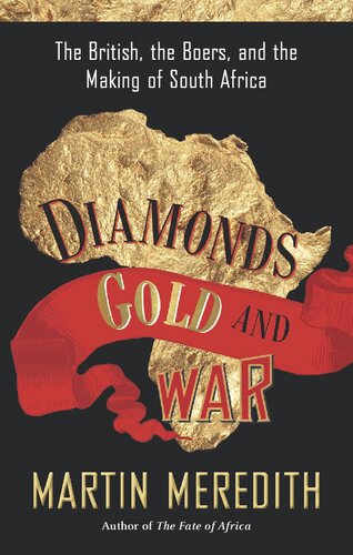 Diamonds, Gold, and War: The British, the Boers, and the Making of South Africa