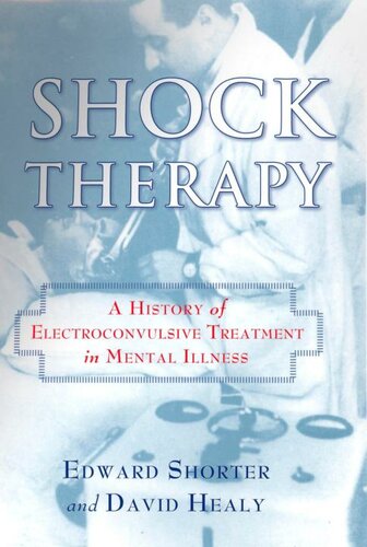 Shock Therapy: A History of Electroconvulsive Treatment in Mental Illness