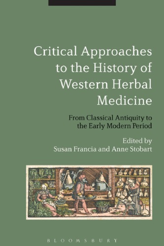 Critical Approaches to the History of Western Herbal Medicine: From Classical Antiquity to the Early Modern Period