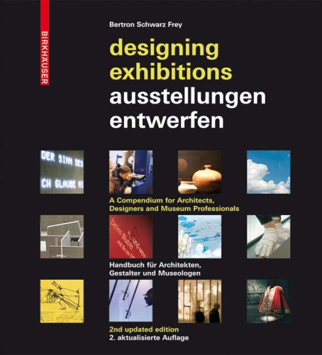 Designing Exhibitions: A Compendium for Architects, Designers and Museumprofessionals