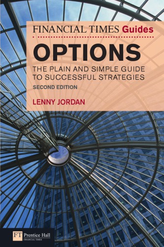 Financial Times Guide to Options: The Plain & Simple Guide to Successful Strategies, 2nd ed. (Financial Times Guides)