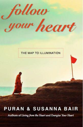 Follow Your Heart: The Map to Illumination