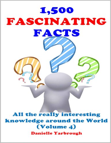 1,500 Fascinating Facts: All the really interesting knowledge around the World (Volume 4)