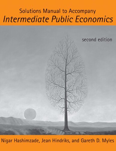 Solutions Manual to Accompany Intermediate Public Economics, Second Edition