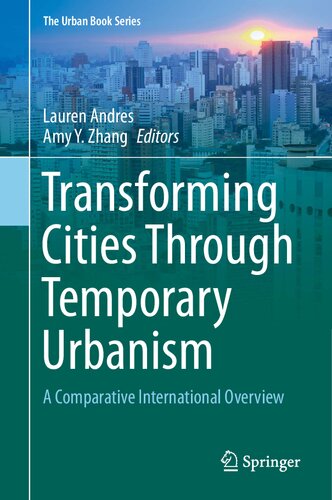 Transforming Cities Through Temporary Urbanism: A Comparative International Overview