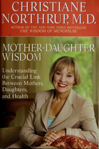 Mother-daughter wisdom : understanding the crucial link between mothers, daughters, and health