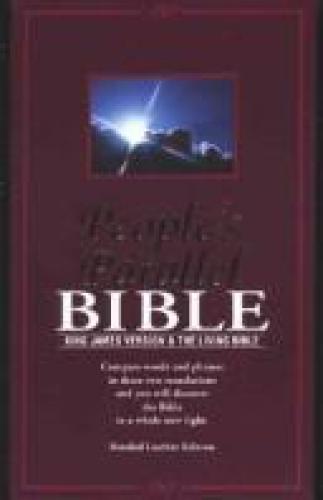 Holy Bible, Old & New Testaments, King James Version: Translated Out of the Original Tongues and With Previous Translations Diligently Compared and Revised: Presented Side by Side With the Living Bible, Paraphrased