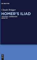 Homer's Iliad: The Basel Commentary. Book XVI