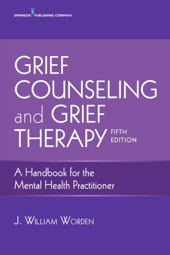 Grief Counseling and Grief Therapy: A Handbook for the Mental Health Practitioner