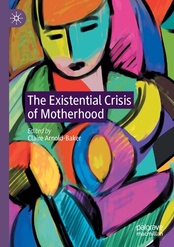 The Existential Crisis of Motherhood