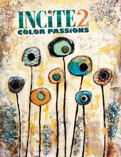 Incite 2: Color Passions (Incite: The Best of Mixed Media)