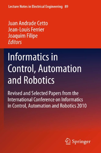 Informatics In Control, Automation And Robotics: Revised And Selected Papers From The International Conference On Informatics In Control, Automation