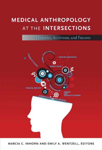 Medical Anthropology at the Intersections: Histories, Activisms and Futures