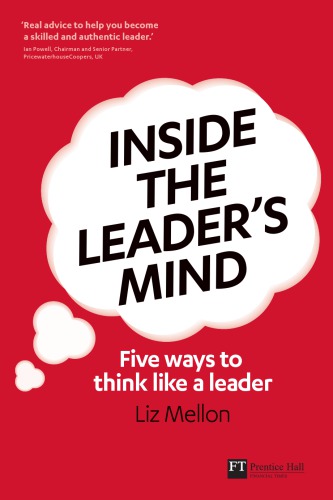 Inside the Leader's Mind: Five Ways to Think Like a Leader