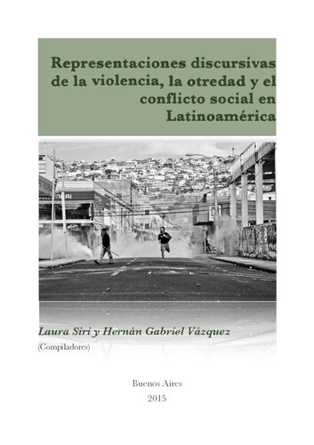 Representaciones Discursivas De La Violencia La Otredad Y El Conflicto Social En Latinoamerica