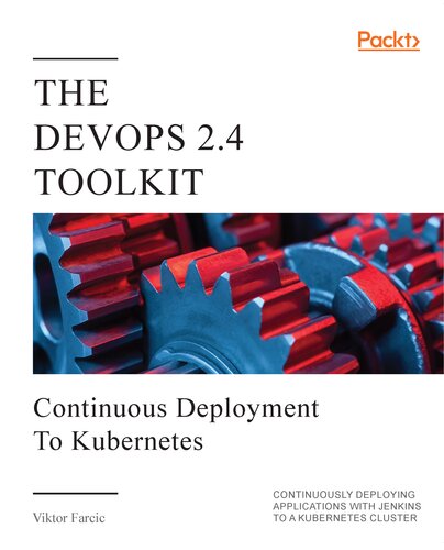 The DevOps 2.4 Toolkit: Continuous Deployment to Kubernetes