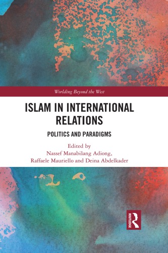 Islam in International Relations: Politics and Paradigms