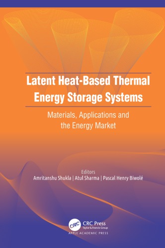 Latent Heat-Based Thermal Energy Storage Systems: Materials, Applications, and the Energy Market