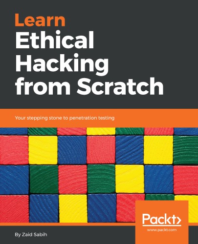 Learn Ethical Hacking from Scratch: Your stepping stone to penetration testing