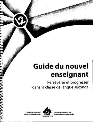 Guide du nouvel enseignant: Persévérer et progresser dans la classe de langue seconde