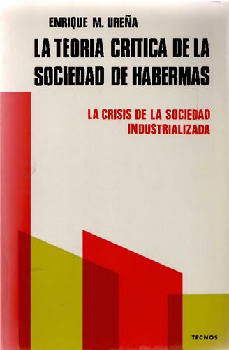 Teoría crítica de la sociedad de Habermas: La crisis de la sociedad industrializada