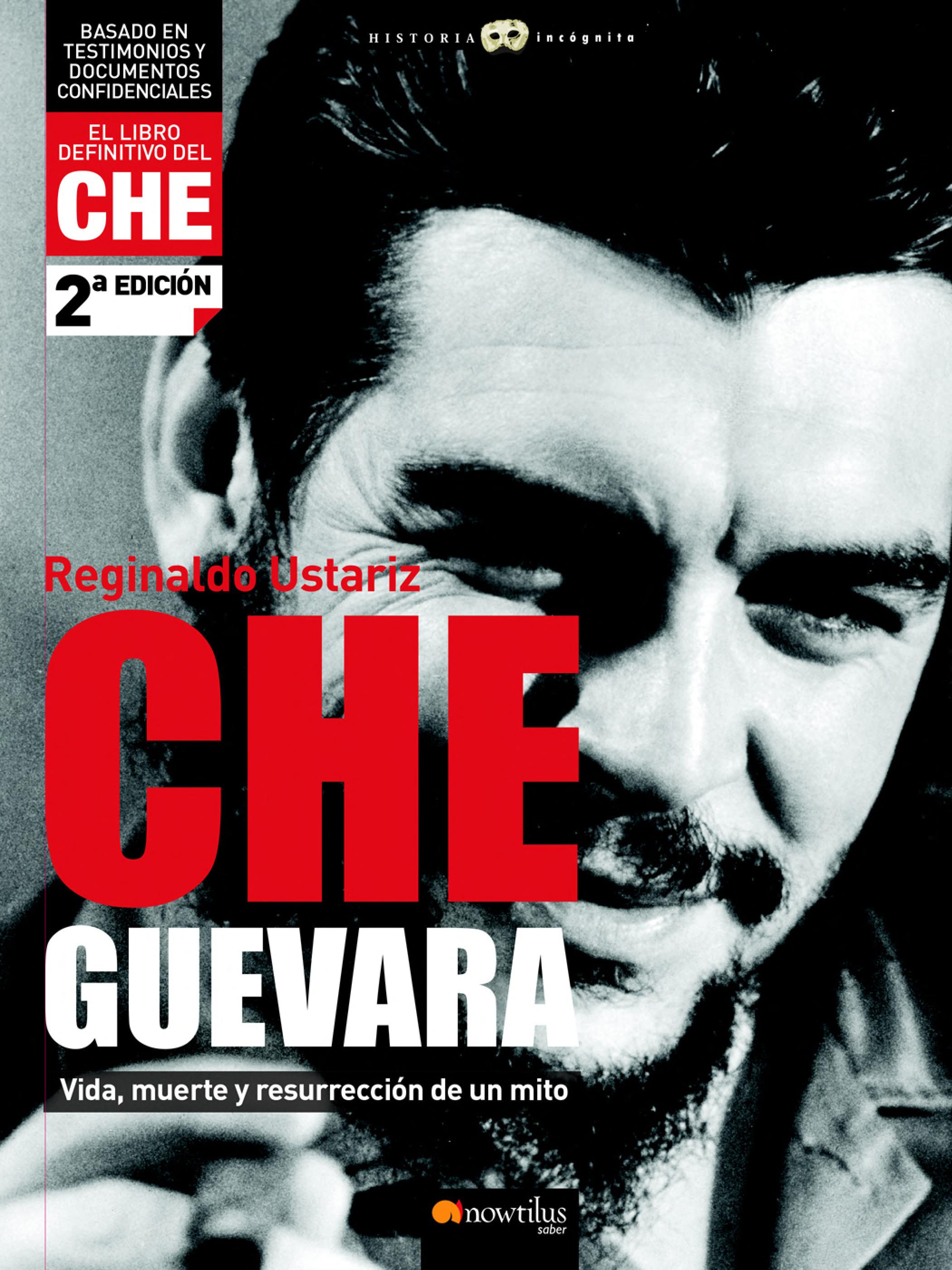 Che Guevara: Vida, muerte y resurreción de un mito