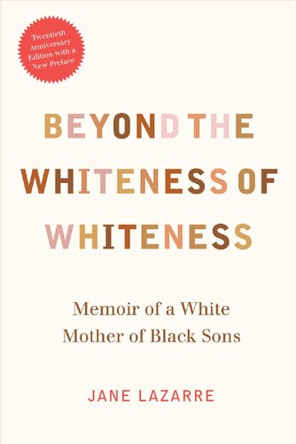 Beyond the Whiteness of Whiteness: Memoir of a White Mother of Black Sons