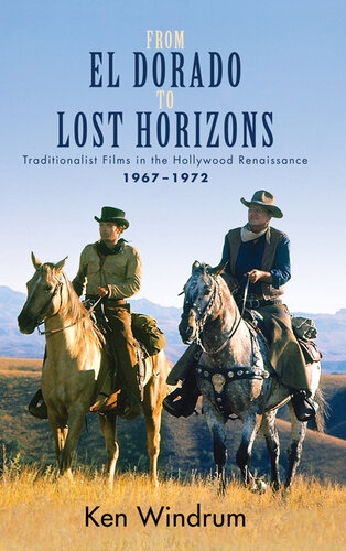 From El Dorado to Lost Horizons: Traditionalist Films in the Hollywood Renaissance, 1967-1972