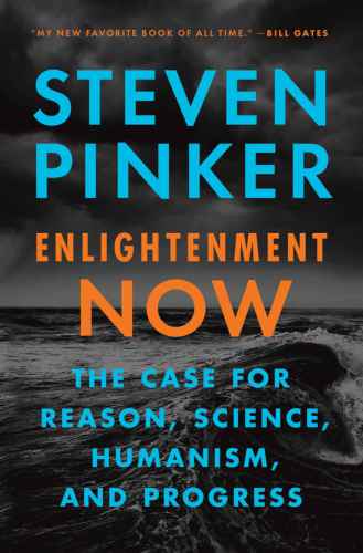 Review of Steven Pinker's Enlightenment Now: The Case for Reason, Science, Humanism, and Progress