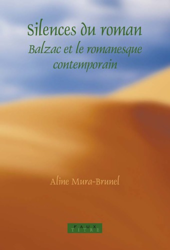 Silences du Roman: Balzac et le romanesque Contemporain