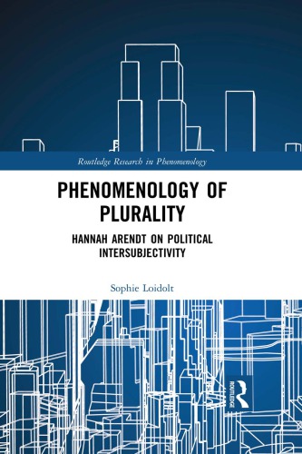 Phenomenology of Plurality: Hannah Arendt on Political Intersubjectivity