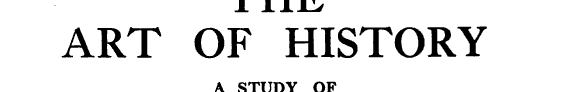 The Art of History: A Study of Four Great Historians of the Eighteenth Century