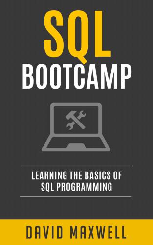 SQL: Bootcamp - Learn the Basics of SQL Programming in 2 Weeks