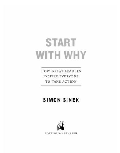 Start with Why: How Great Leaders Inspire Everyone to Take Action