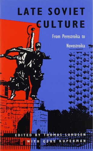 Late Soviet Culture: From Perestroika to Novostroika