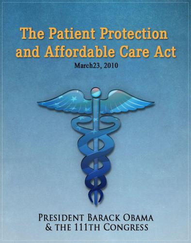 The Patient Protection and Affordable Care Act (Obamacare) w/full table of contents