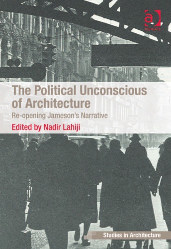 The Political Unconscious of Architecture: Re-Opening Jameson's Narrative