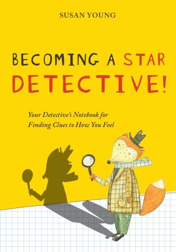 The STAR Detective Facilitator Manual: A Cognitive Behavioral Group Intervention to Develop Skilled Thinking and Reasoning for Children with Cognitive, Behavioral, Emotional and Social Problems