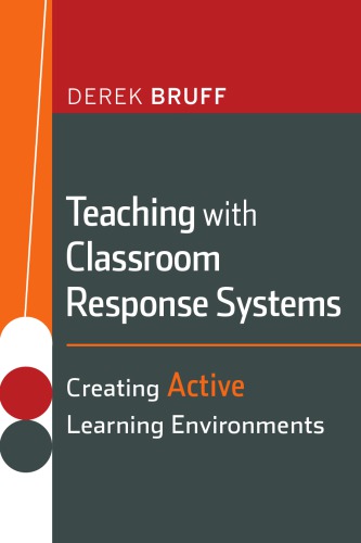 Teaching with Classroom Response Systems: Creating Active Learning Environments