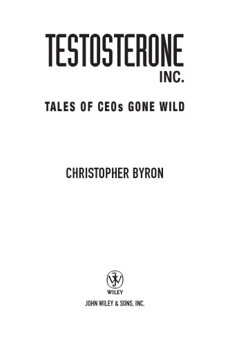 Testosterone Inc.: Tales of CEOs Gone Wild